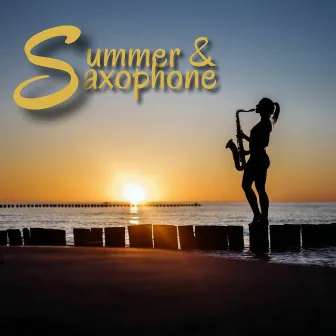 Summer & Saxophone by Saxophone Seduction