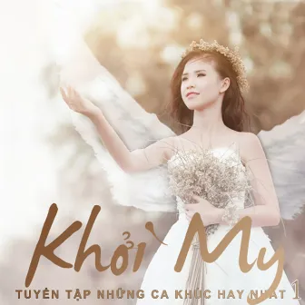 Những Ca Khúc Hay Nhất Của Khởi My Phần 1 by Khởi My