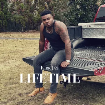 Lifetime by Kirk Jay