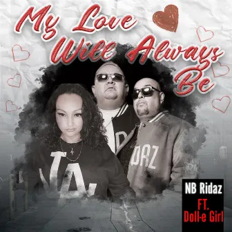 Love Will Always Be (Remix) by NB Ridaz