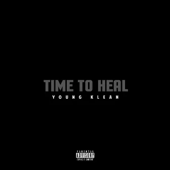 Time To Heal by Young Klean