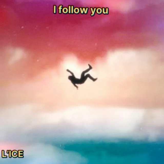 I follow you