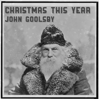 Christmas This Year by John Goolsby