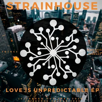 Love Is Unpredictable EP by Strainhouse