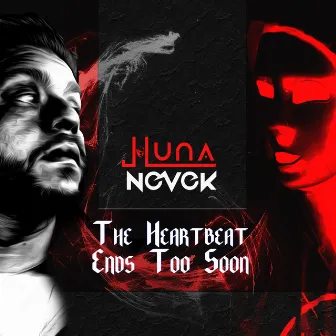 The Heartbeat Ends Too Soon by Nevek