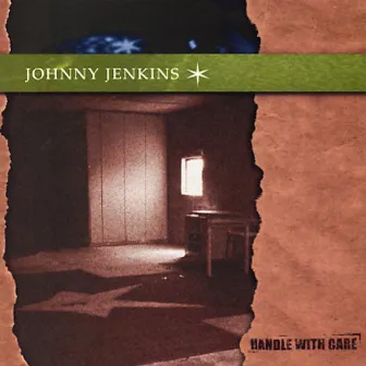 Handle With Care by Johnny Jenkins