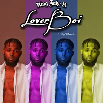 LoverBoi by King Zahc R