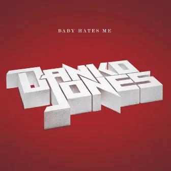 Baby Hates Me by Danko Jones