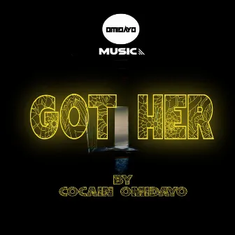 Got Her by Cocain Omidayo