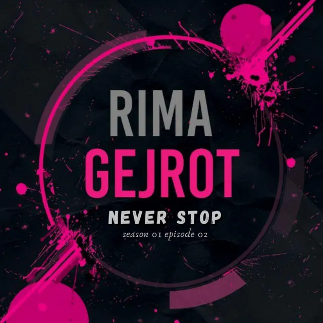 Never Stop - From "Rima Gejrot: Season 1: Episode 2"