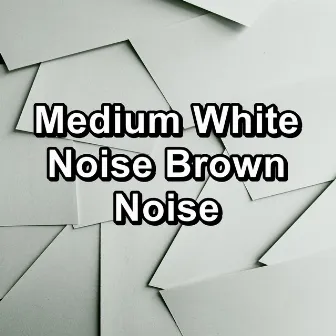 Medium White Noise Brown Noise by White Noise Project