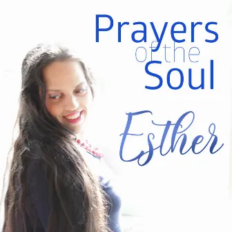 Prayers of the Soul by Esther Adam