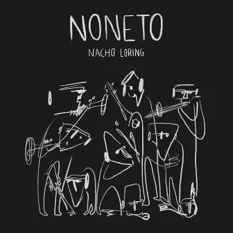 NONETO by Nacho Loring