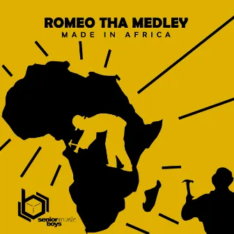 Made in Africa by Romeo Tha Medley