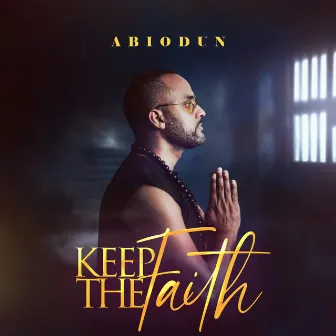 Keep The Faith by Abiodun