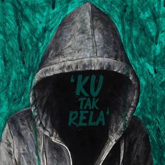 Ku Tak Rela by Anonymous