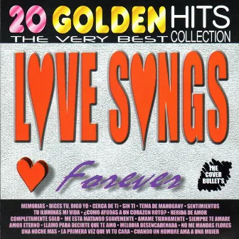 20 Golden Hits Collection Forever Love Songs by The Cover Bullets