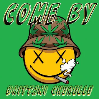 Come By by Brittani Cherelle