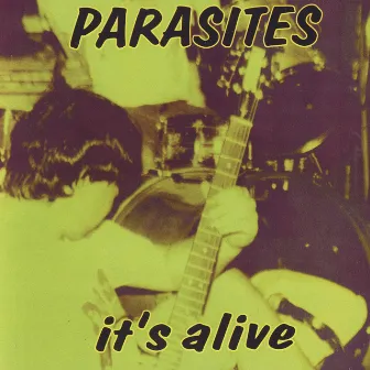 It's Alive by Parasites