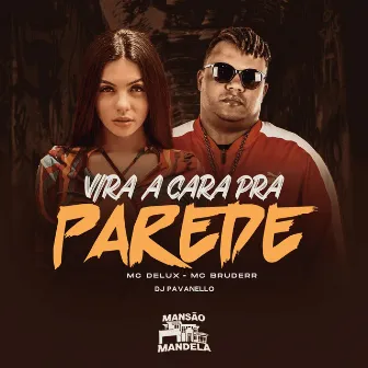 Vira a Cara pra Parede by Bruderr