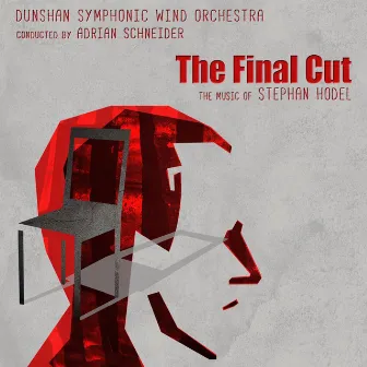 The Final Cut: The Music of Stephan Hodel by Dunshan Symphonic Wind Orchestra