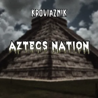 Aztecs Nation by Krovjaznik