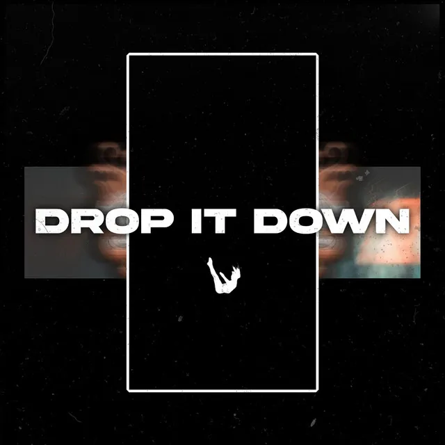 Drop it down