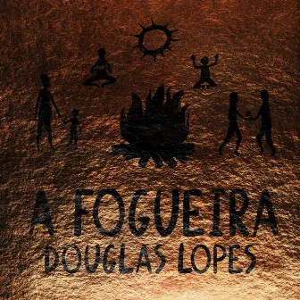 A Fogueira by Douglas Lopes