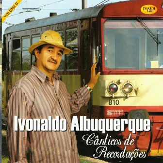 Cânticos de Recordações, Vol. 2 by Ivonaldo Albuquerque