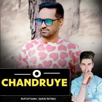 O Chandruye by Partap Rana