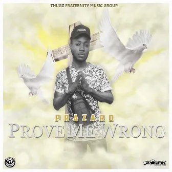 Prove Me Wrong by Prazaro