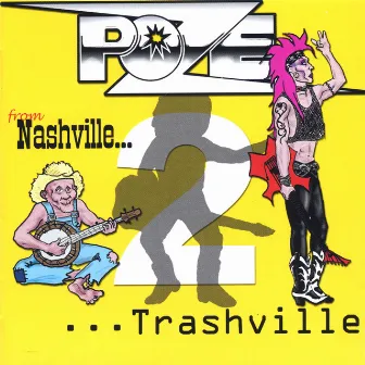 From Nashville To Trashville by Poze