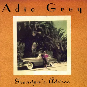 Grandpa's Advice by Adie Grey