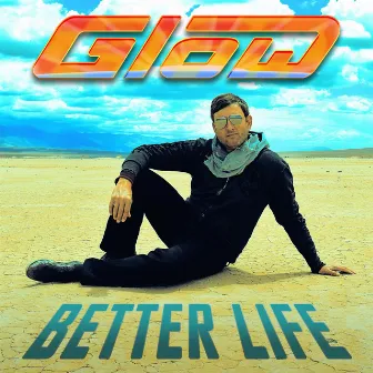 Better Life by Glow