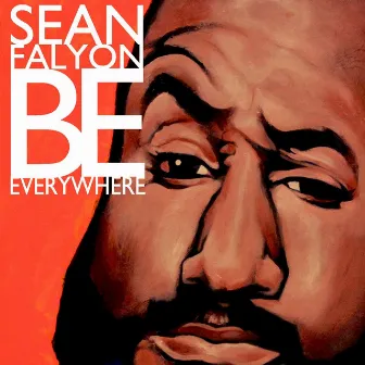 Be Everywhere by Sean Falyon