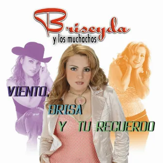 Viento, Brisa Y Tu Recuerdo by Briseyda y Los Muchachos