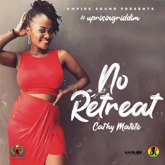 No Retreat by Cathy Matete