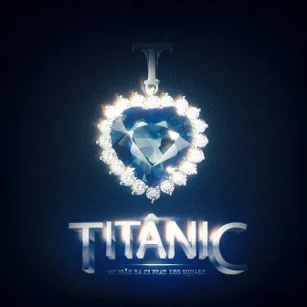 TITANIC by MC Igão da C3