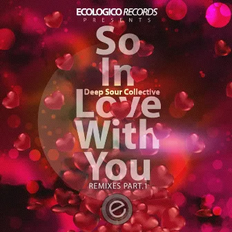 So In Love With You Remixes, Vol. 1 by Deep Sour Collective