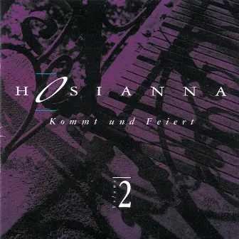 Hosianna; Kommt und feiert, Vol. 2 by Chorlight