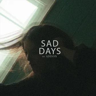 Sad Days by Adison