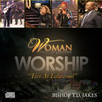 Woman, Thou Art Loosed Worship (Live at Lakewood) - Performance Tracks by T.D. Jakes