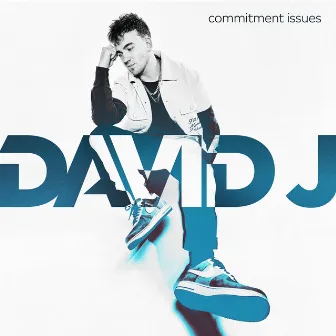 Commitment Issues by David J