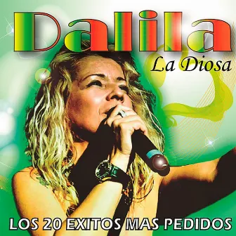 La Diosa - Los 20 Éxitos Más Pedidos by Dalila