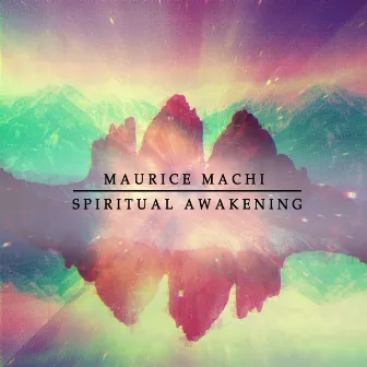 Spiritual Awakening by Maurice Machi