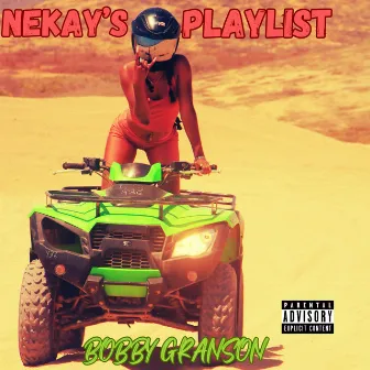 Nekay's Playlist by Bobby Granson