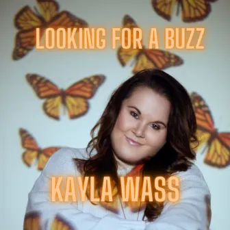 Looking for a Buzz by Kayla Wass