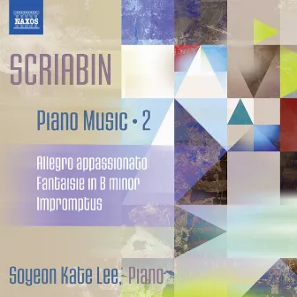 Scriabin: Piano Music, Vol. 2 by Soyeon Kate Lee