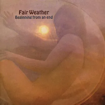 Beginning from an End by Fair Weather