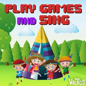 Play Games and Sing by Baby Walrus